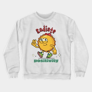 radiate positivity Crewneck Sweatshirt